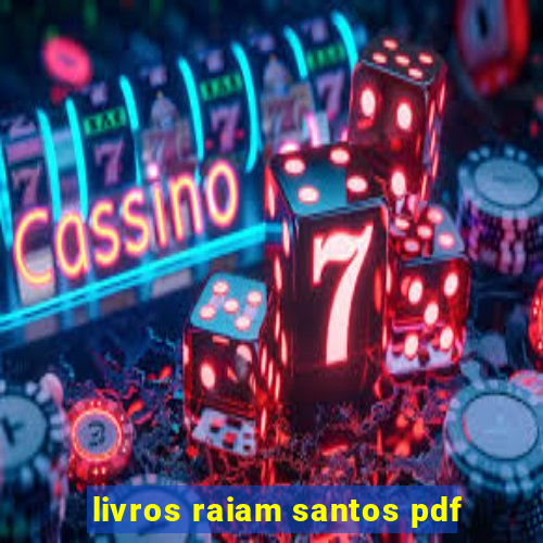 livros raiam santos pdf